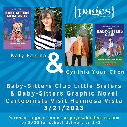 Baby-Sitters Club Little Sisters & Baby-Sitters Graphic Novel Cartoonists Visit Hermosa Vista 3/21/2023; Last day to pre-order signed copies 3/20/2023